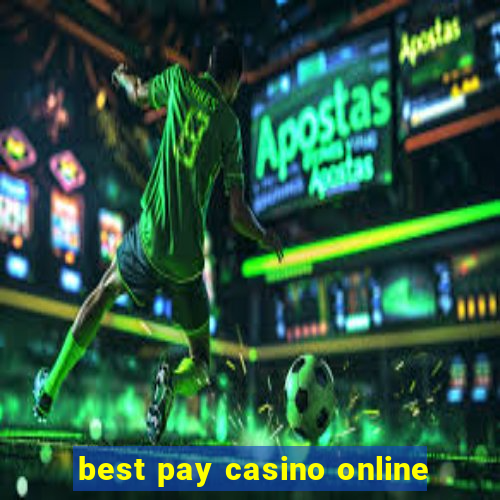 best pay casino online