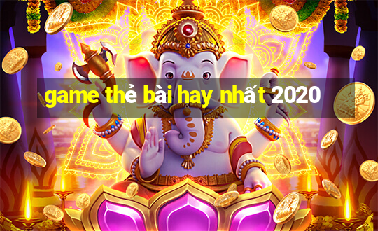 game thẻ bài hay nhất 2020