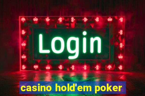 casino hold'em poker