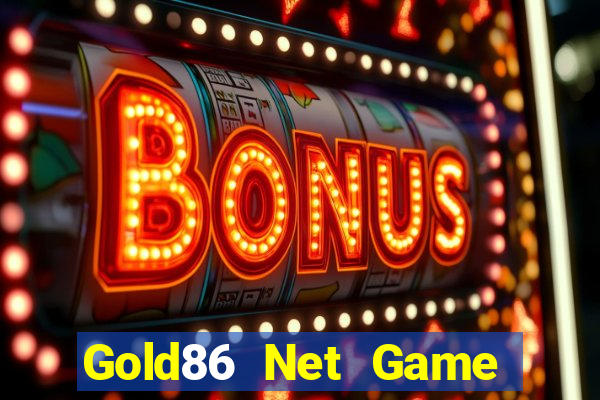 Gold86 Net Game Bài 2022