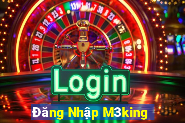 Đăng Nhập M3king