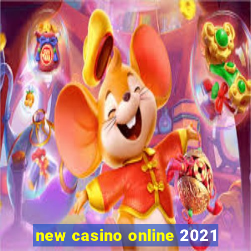 new casino online 2021