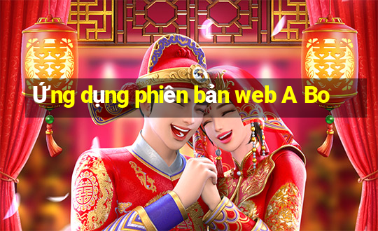 Ứng dụng phiên bản web A Bo