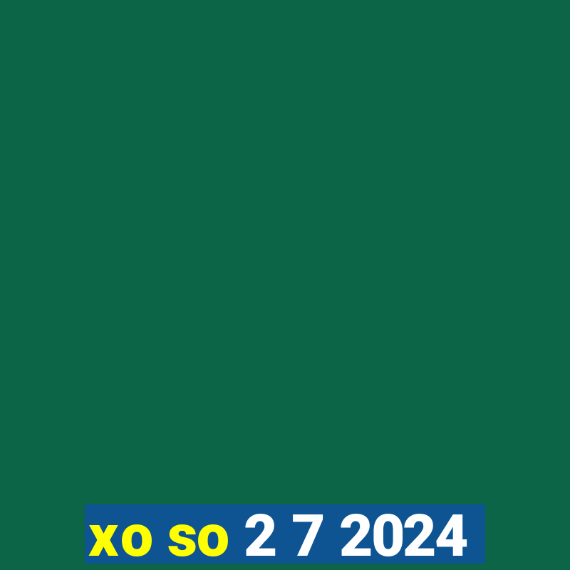 xo so 2 7 2024