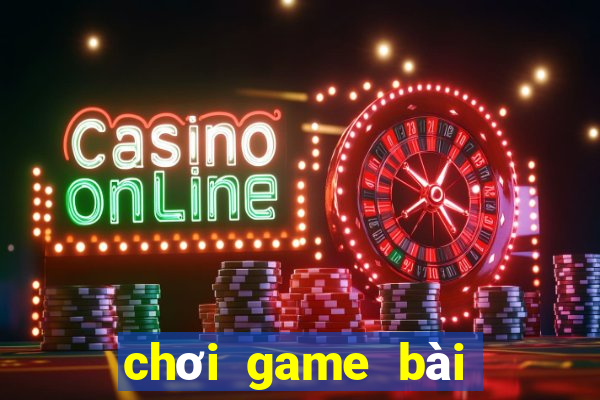 chơi game bài online miễn phí