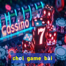 chơi game bài online miễn phí