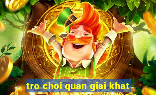 tro choi quan giai khat