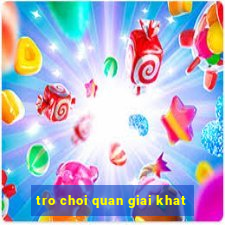 tro choi quan giai khat