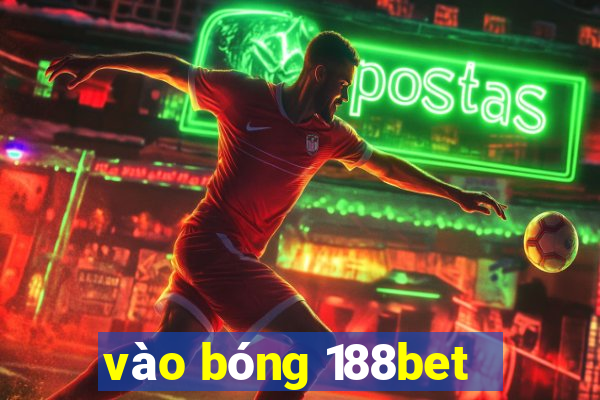 vào bóng 188bet