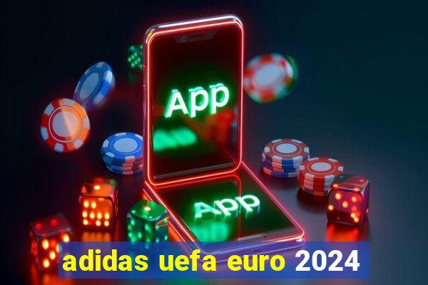 adidas uefa euro 2024