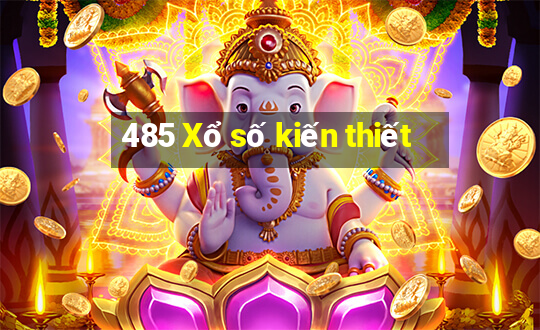 485 Xổ số kiến thiết