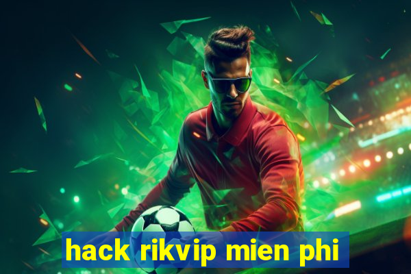 hack rikvip mien phi