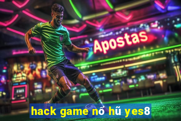 hack game nổ hũ yes8