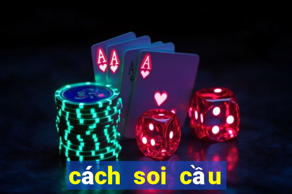 cách soi cầu miền trung