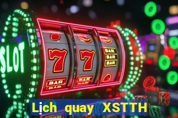 Lịch quay XSTTH ngày 21