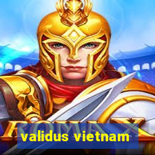 validus vietnam