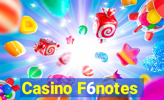 Casino F6notes