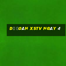 Dự đoán XSTV ngày 4