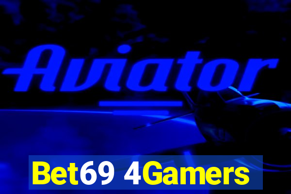 Bet69 4Gamers