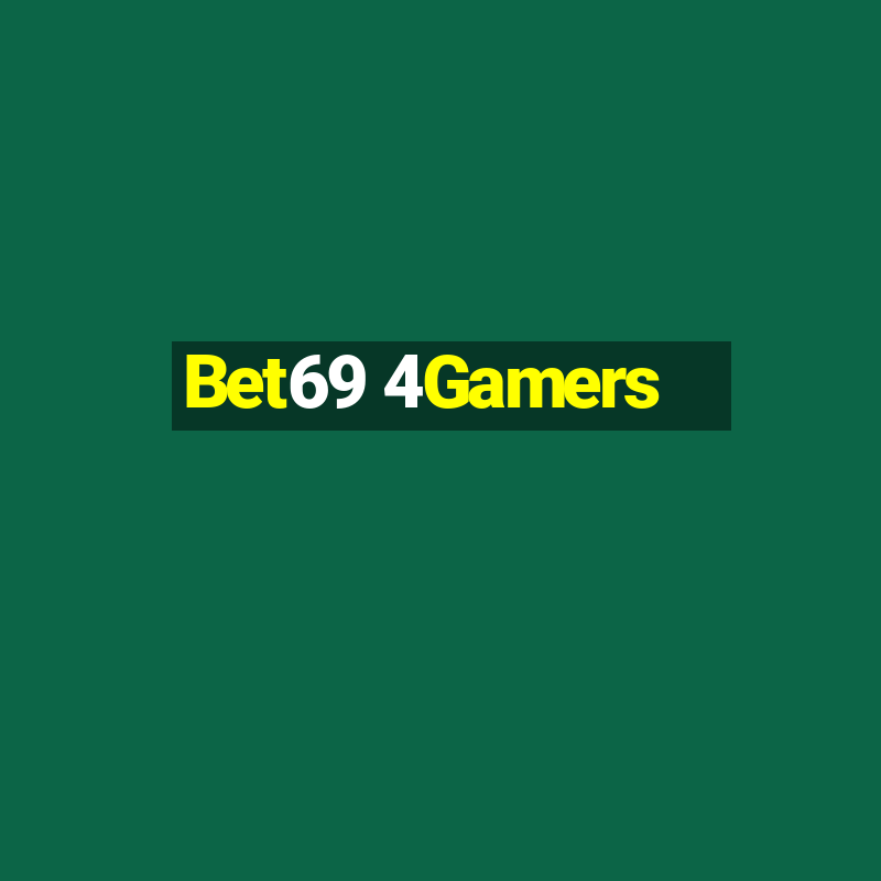 Bet69 4Gamers