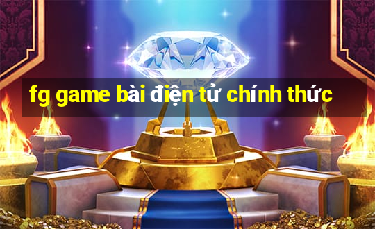 fg game bài điện tử chính thức