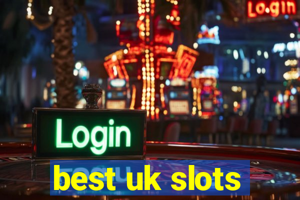 best uk slots