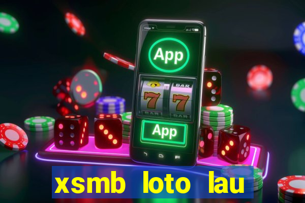 xsmb loto lau khong ve