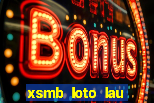 xsmb loto lau khong ve