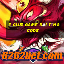 E Club Game Bài Tặng Code