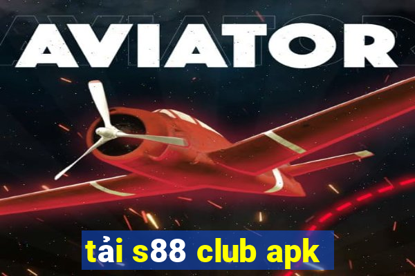 tải s88 club apk