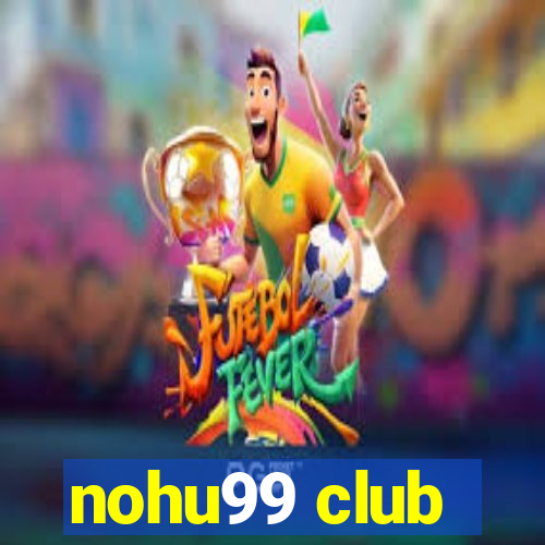 nohu99 club