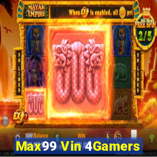 Max99 Vin 4Gamers