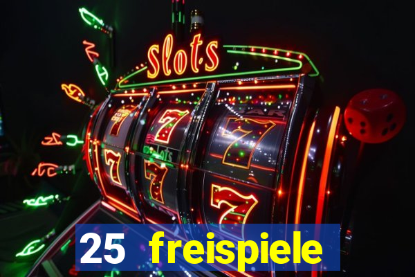 25 freispiele online casino