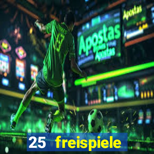 25 freispiele online casino