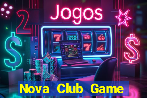 Nova Club Game Bài Có Code