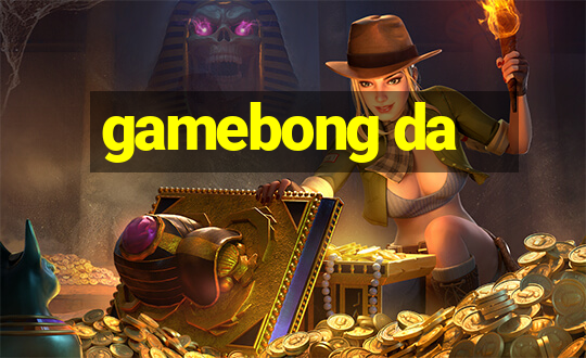 gamebong da