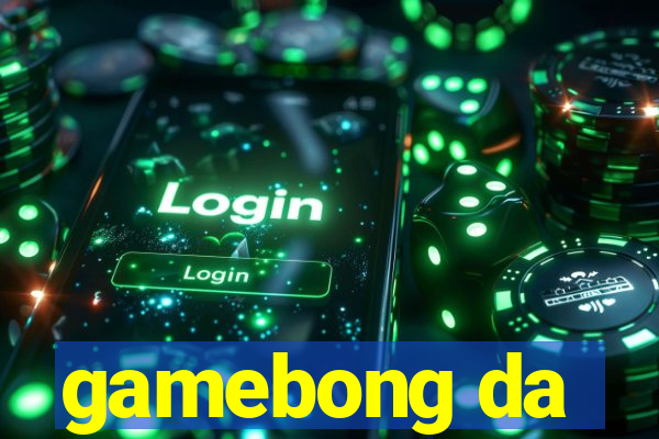 gamebong da