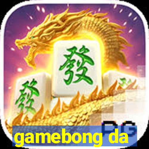 gamebong da