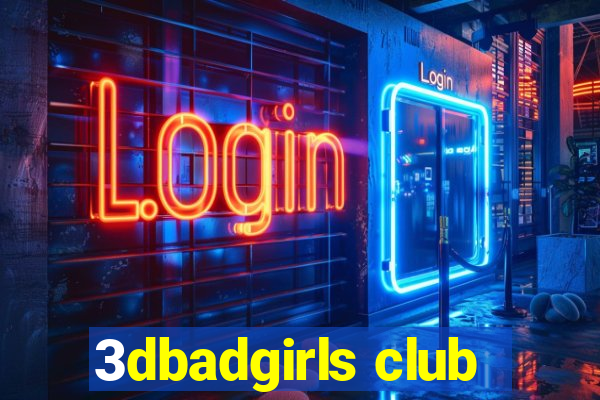 3dbadgirls club