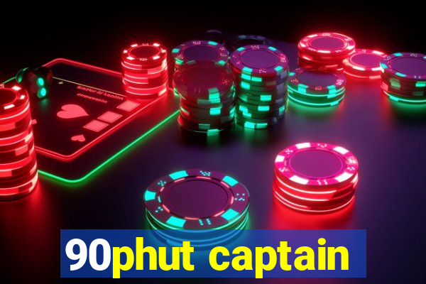 90phut captain