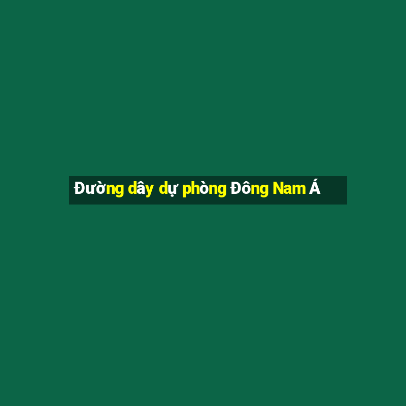 Đường dây dự phòng Đông Nam Á