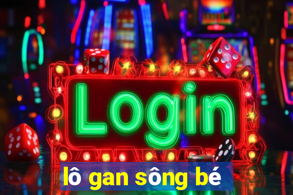 lô gan sông bé