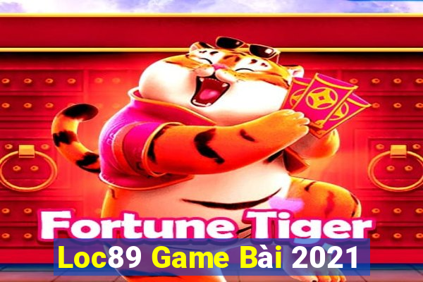 Loc89 Game Bài 2021