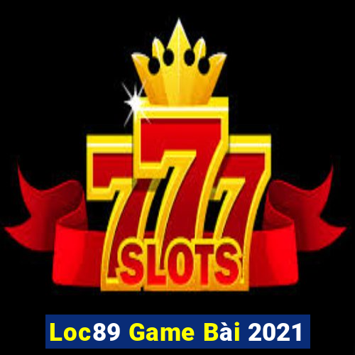 Loc89 Game Bài 2021