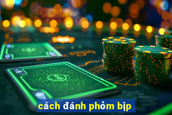 cách đánh phỏm bịp