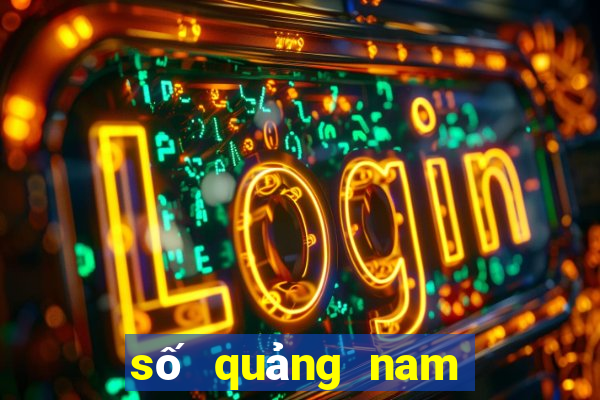 số quảng nam xổ số quảng nam