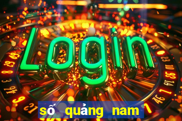 số quảng nam xổ số quảng nam