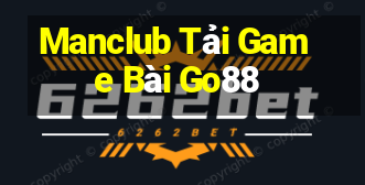 Manclub Tải Game Bài Go88