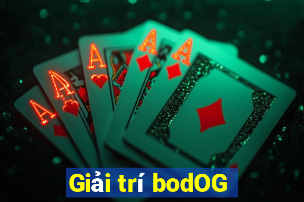 Giải trí bodOG