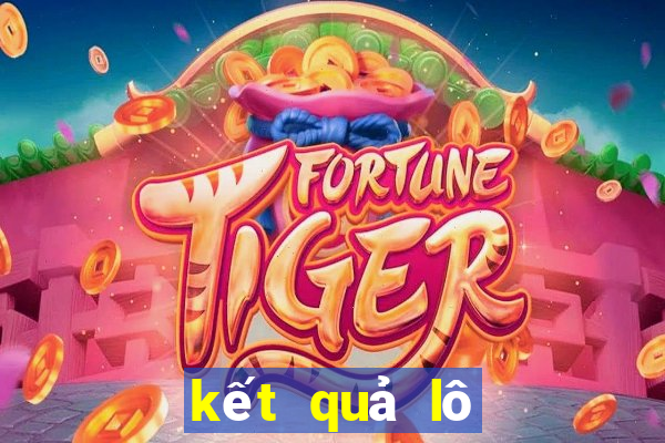 kết quả lô hôm nay